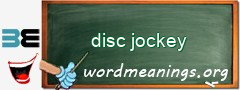 WordMeaning blackboard for disc jockey